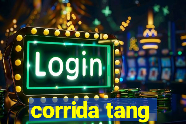 corrida tang